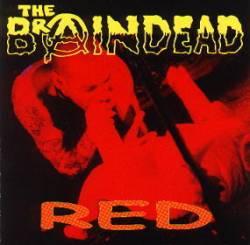 The Braindead : Red